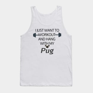 I Just Want To Workout And Hang Out With My Pug, Lose Weight, Dog Lovers Tank Top